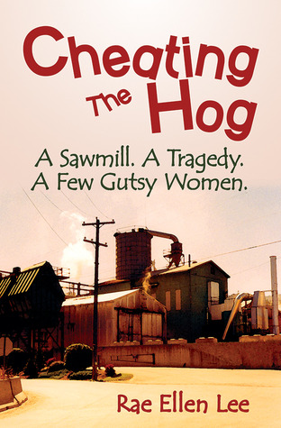 Cheating the Hog. A Sawmill. A Tragedy. A Few Gutsy Women