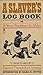 A Slaver's Log Book: Or, 20...