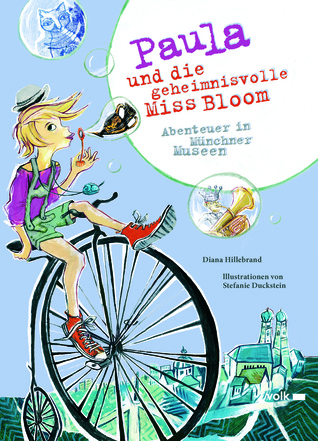 Paula und die geheimnisvolle Miss Bloom - Abenteuer in Münchner Museen