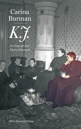 K.J.: En Biografi över Klara Johanson (Hardcover)