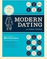 Modern Dating: A Field Guide Modern Dating: A Field Guide