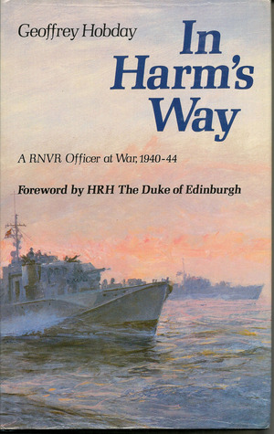 In Harm's Way: A Royal Naval Volunteer Reserve Officer at War, 1940-44