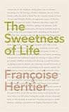 The Sweetness of Life by Françoise Héritier