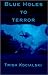 Blue Holes to Terror (Dean & Katie, #2)