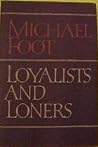 Loyalists and Loners