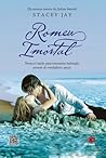 Romeu Imortal by Stacey Jay