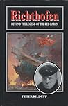 Richthofen: Beyond the Legend of the Red Baron Richthofen: Beyond the Legend of the Red Baron