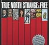 The True North Strange and Free