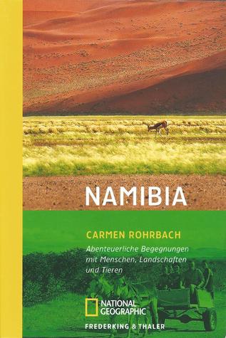 Namibia: Abenteuerliche Begegnungen mit Menschen, Landschaften und Tieren