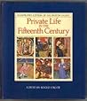 Private Life in the Fifteenth Century by Roger Virgoe