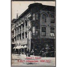 A BOY'S ALBUQUERQUE 1898 - 1912
