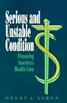 Serious and Unstable Condition: Financing America's Health Care Serious and Unstable Condition: Financing America's Health Care