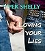 Loving Your Lies