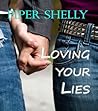 Loving Your Lies by Piper Shelly