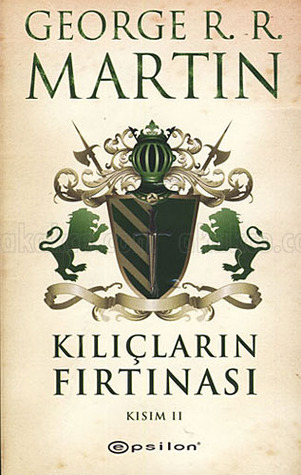 Kılıçların Fırtınası: Kısım II (Buz ve Ateşin Şarkısı, #3)
