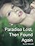 Paradise Lost, Then Found Again