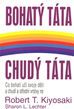 Bohatý táta, chudý táta: co bohatí učí svoje děti a chudí a střední vrstvy ne