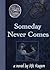 Someday Never Comes