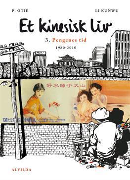 Et kinesisk liv 3: Pengenes tid 1980 - 2010