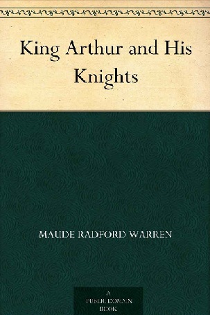 King Arthur and His Knights (Kindle Edition)