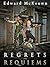 Regrets and Requiems by Edward McKeown Regrets and Requiems by Edward McKeown