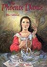 The Phoenix Dance by Dia Calhoun
