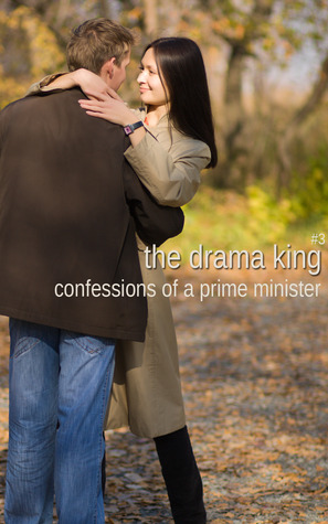Confessions of a Prime Minister (#3: The Drama King)