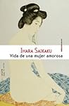 Vida de una mujer amorosa by Saikaku Ihara Vida de una mujer amorosa by Saikaku Ihara