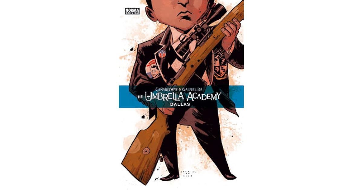 Quand Sort La Saison 4 De Umbrella Academy The Umbrella Academy vol. 4: Dallas by Gerard Way