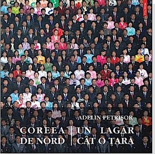 Coreea de Nord. Un lagăr cât o țară