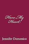 Have My Heart Have My Heart