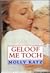 Geloof me toch by Molly Katz