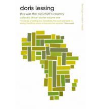 This Was the Old Chief's Country (Collected African Stories, Vol. 1)