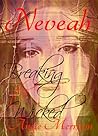 Neveah Breaking the Wicked by Angie Merriam