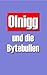 Olnigg und die Bytebullen