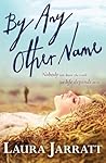 By Any Other Name by Laura Jarratt