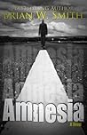 Amnesia by Brian W. Smith