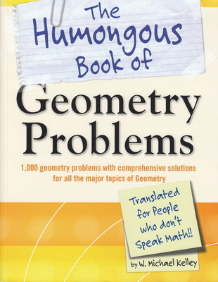 The Humongous Book of Geometry Problems