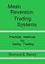 Mean Reversion Trading Systems, Practical Methods for Swing Trading