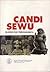 Candi Sewu: Sejarah dan Pemugarannya