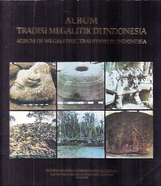Album Tradisi Megalitik Indonesia / Album of Megalithic Tradition in Indonesia