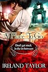 A Place To Go by Ireland Taylor