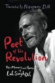 Poet of the Revolution: The Memoirs of Lal Singh DIL