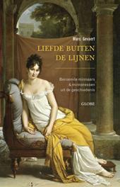 Liefde buiten de lijnen: Beroemde minnaars & minaressen uit de geschiedenis
