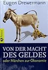 Von der Macht des Geldes oder Märchen zur Ökonomie