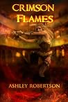 Crimson Flames by Ashley Robertson