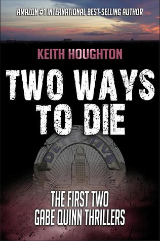 Two Ways To Die (Gabe Quinn Thriller Series Books 1 & 2)