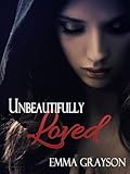 Unbeautifully Loved