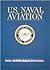 U.S. Naval Aviation by Naval Aviation Museum Found...