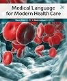 Medical Language for Modern Health Care Medical Language for Modern Health Care